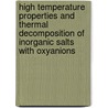 High Temperature Properties And Thermal Decomposition Of Inorganic Salts With Oxyanions by Kurt Stern