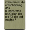 Inwiefern Ist Die Entscheidung Des Bundesrates Bezüglich Der Pid Für Die Brd Tragbar? door Felix Pitka