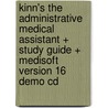 Kinn's the Administrative Medical Assistant + Study Guide + Medisoft Version 16 Demo Cd door Alexandra Patricia Adams
