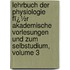 Lehrbuch Der Physiologie Fï¿½R Akademische Vorlesungen Und Zum Selbstudium, Volume 3