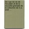 Les Cyp Rac Es De L'Ecuador Et De La Nouvelle-Grenade De La Collection De M.E. Andr ... door Paul Maury