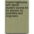 Masteringphysics With Ebook Student Access Kit For Physics For Scientists And Engineers