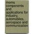 Mems Components And Applications For Industry, Automobiles, Aerospace And Communication