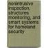 Nonintrusive Inspection, Structures Monitoring, And Smart Systems For Homeland Security