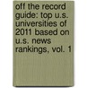 Off The Record Guide: Top U.S. Universities Of 2011 Based On U.S. News Rankings, Vol. 1 door K. Tamura