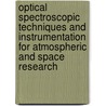 Optical Spectroscopic Techniques And Instrumentation For Atmospheric And Space Research door Joseph A. Shaw