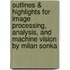 Outlines & Highlights For Image Processing, Analysis, And Machine Vision By Milan Sonka