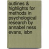 Outlines & Highlights For Methods In Psychological Research By Annabel Ness Evans, Isbn by Cram101 Textbook Reviews