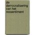 De democratisering van het ressentiment