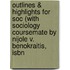 Outlines & Highlights For Soc (With Sociology Coursemate By Nijole V. Benokraitis, Isbn