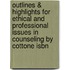 Outlines & Highlights For Ethical And Professional Issues In Counseling By Cottone Isbn
