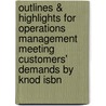 Outlines & Highlights For Operations Management Meeting Customers' Demands By Knod Isbn door 7th Edition Knod Schonberger