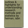Outlines & Highlights For Understanding Research Methods And Statistics By Heiman, Isbn by 2nd Edition Heiman