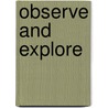 Observe and explore door Talita Groenendijk