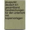 Pluspunkt Deutsch B1: Gesamtband. Handreichungen Für Den Unterricht Mit Kopiervorlagen door Joachim Schote