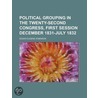 Political Grouping In The Twenty-Second Congress, First Session December 1831-July 1832 door Edgar Eugene Robinson