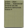 Prüfen - Üben - Prüfen ... Klassenziel erreicht mit der Deutsch-Fahrschule. Klasse 4 door Martina Knipp