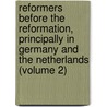 Reformers Before The Reformation, Principally In Germany And The Netherlands (Volume 2) door Carl Ullmann