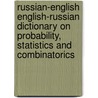 Russian-English English-Russian Dictionary On Probability, Statistics And Combinatorics door K.A. Borovkov
