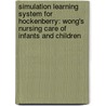 Simulation Learning System for Hockenberry: Wong's Nursing Care of Infants and Children by Marilyn J. Hockenberry