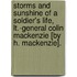 Storms And Sunshine Of A Soldier's Life, Lt.-General Colin Mackenzie [By H. Mackenzie].
