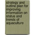 Strategy And Outline Plan For Improving Information On Status And Trends Of Aquaculture