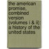 The American Promise, Combined Version (volumes I & Ii): A History Of The United States