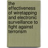 The Effectiveness of Wiretapping and Electronic Surveillance to Fight Against Terrorism door Liane Wörner