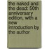 The Naked And The Dead: 50Th Anniversary Edition, With A New Introduction By The Author