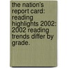 The Nation's Report Card: Reading Highlights 2002: 2002 Reading Trends Differ By Grade. door Source Wikia