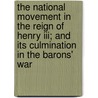 The National Movement In The Reign Of Henry Iii; And Its Culmination In The Barons' War door Oliver Huntington Richardson