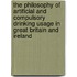 The Philosophy Of Artificial And Compulsory Drinking Usage In Great Britain And Ireland