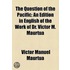 The Question Of The Pacific; An Edition In English Of The Work Of Dr. Victor M. Maurtua