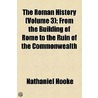 The Roman History (Volume 3); From The Building Of Rome To The Ruin Of The Commonwealth door Nathaniel Hooke