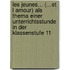 Les Jeunes... (...Et L Amour) Als Thema Einer Unterrichtsstunde In Der Klassenstufe 11