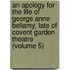 An Apology For The Life Of George Anne Bellamy, Late Of Covent Garden Theatre (Volume 5)