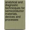 Analytical And Diagnostic Technicques For Semiconductor Materials, Devices And Processes door C. Claeys