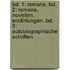 Bd. 1: Romane. Bd. 2: Romane, Novellen, Erzählungen. Bd. 3: Autobiographische Schriften