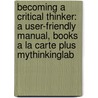 Becoming A Critical Thinker: A User-Friendly Manual, Books A La Carte Plus Mythinkinglab door Sherry Diestler