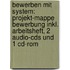 Bewerben Mit System: Projekt-Mappe Bewerbung Inkl. Arbeitsheft, 2 Audio-Cds Und 1 Cd-Rom