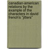 Canadian-American Relations By The Example Of The Characters In David French's "Jitters" door Roman B. Ttner
