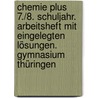 Chemie plus 7./8. Schuljahr. Arbeitsheft mit eingelegten Lösungen. Gymnasium Thüringen by Gerhard Meyendorf