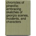 Chronicles Of Pineville; Embracing Sketches Of Georgia Scenes, Incidents, And Characters
