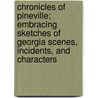 Chronicles Of Pineville; Embracing Sketches Of Georgia Scenes, Incidents, And Characters door Joseph Jones