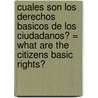 Cuales Son los Derechos Basicos de los Ciudadanos? = What Are the Citizens Basic Rights? door William David Thomas