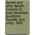 Darwin And After Darwin (Volume 2); Post-Darwinian Questions: Heredity And Utility. 1895