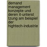 Demand Management Konzepte Und Deren It-Unterst Tzung Am Beispiel Der Hightech-Industrie door Jan Von Dem Knesebeck