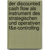 Der Discounted Cash Flow Als Instrument Des Strategischen Und Operativen F&E-Controlling by Stephan D. Mpelfeld