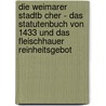 Die Weimarer Stadtb Cher - Das Statutenbuch Von 1433 Und Das Fleischhauer Reinheitsgebot door Mehran Zolfagharieh