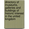 Directory of Museums, Galleries and Buildings of Historic Interest in the United Kingdom door Keith W. Reynard